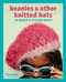 Beanies and Other Knitted Hats (36 quick and stylish knits) by Fiona Goble, 9781800652026