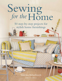 Sewing for the Home (50 step-by-step projects for stylish home furnishings) by Vanessa Arbuthnott, Gail Abbott, 9781800652064