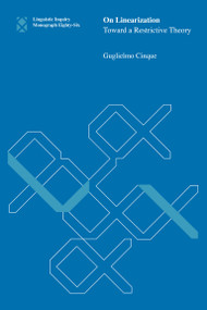On Linearization (Toward a Restrictive Theory) by Guglielmo Cinque, 9780262544955