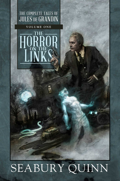 The Horror on the Links (The Complete Tales of Jules de Grandin, Volume One) - 9781949102628 by Seabury Quinn, 9781949102628