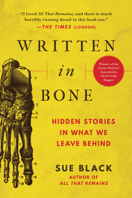 Written in Bone (Hidden Stories in What We Leave Behind) - 9781956763362 by Sue Black