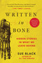 Written in Bone (Hidden Stories in What We Leave Behind) - 9781956763362 by Sue Black