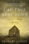 Lay This Body Down (A Gideon Stoltz Mystery) by Charles Fergus, 9781956763447