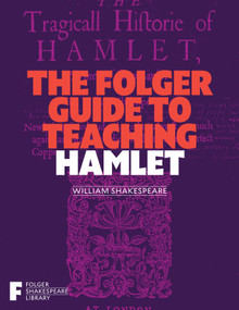 The Folger Guide to Teaching Hamlet by Peggy O'Brien, 9781982105655
