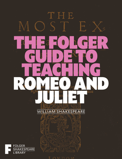 The Folger Guide to Teaching Romeo and Juliet by Peggy O'Brien, 9781982105686
