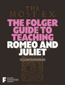 The Folger Guide to Teaching Romeo and Juliet by Peggy O'Brien, 9781982105686