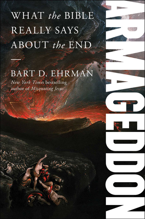 Armageddon (What the Bible Really Says about the End) by Bart D. Ehrman, 9781982147990