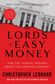 The Lords of Easy Money (How the Federal Reserve Broke the American Economy) - 9781982166649 by Christopher Leonard, 9781982166649