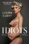 Idiots (Marriage, Motherhood, Milk & Mistakes) - 9781982167110 by Laura Clery, 9781982167110