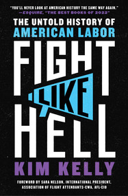 Fight Like Hell (The Untold History of American Labor) - 9781982171063 by Kim Kelly, 9781982171063
