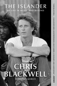 The Islander (My Life in Music and Beyond) - 9781982172701 by Chris Blackwell, Paul Morley, 9781982172701