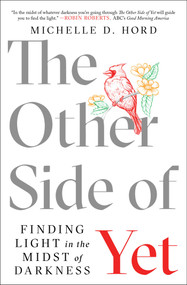 The Other Side of Yet (Finding Light in the Midst of Darkness) - 9781982173531 by Michelle D. Hord, 9781982173531