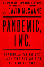 Pandemic, Inc. (Chasing the Capitalists and Thieves Who Got Rich While We Got Sick) - 9781982177751 by J. David McSwane, 9781982177751