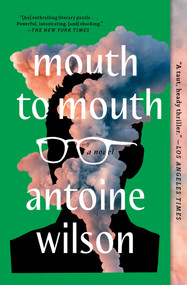 Mouth to Mouth (A Novel) - 9781982181819 by Antoine Wilson, 9781982181819