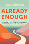 Already Enough (A Path to Self-Acceptance) - 9781982182670 by Lisa Olivera, 9781982182670
