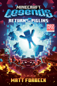 Minecraft Legends: Return of the Piglins (An Official Minecraft Novel) by Matt Forbeck, 9780593355718