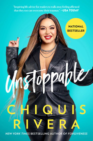 Unstoppable (How I Found My Strength Through Love and Loss) by Chiquis Rivera, 9781982189488