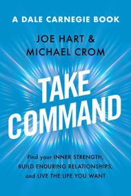 Take Command (Find Your Inner Strength, Build Enduring Relationships, and Live the Life You Want) by Joe Hart, Michael A. Crom, 9781982190101