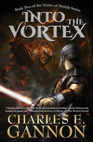 Into the Vortex by Charles E. Gannon, 9781982192471