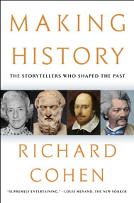 Making History (The Storytellers Who Shaped the Past) - 9781982195793 by Richard Cohen