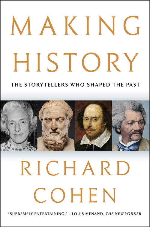 Making History (The Storytellers Who Shaped the Past) - 9781982195793 by Richard Cohen