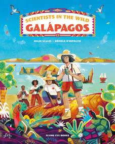 Scientists in the Wild: Galápagos by Helen Scales Ph.D., Rômolo D'Hipólito, 9781838748593