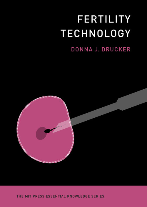 Fertility Technology by Donna J. Drucker, 9780262544696