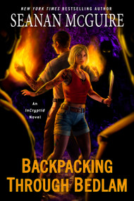 Backpacking through Bedlam by Seanan McGuire, 9780756418571