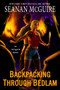Backpacking through Bedlam by Seanan McGuire, 9780756418571