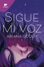Sigue mi voz / Follow My Voice (Spanish Edition) by Ariana Godoy, 9781644736784