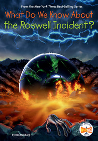 What Do We Know About the Roswell Incident? by Ben Hubbard, Who HQ, Andrew Thomson, 9780593519264