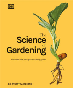 The Science of Gardening (Discover How Your Garden Really Grows) by Dr. Stuart Farrimond, 9780744069624
