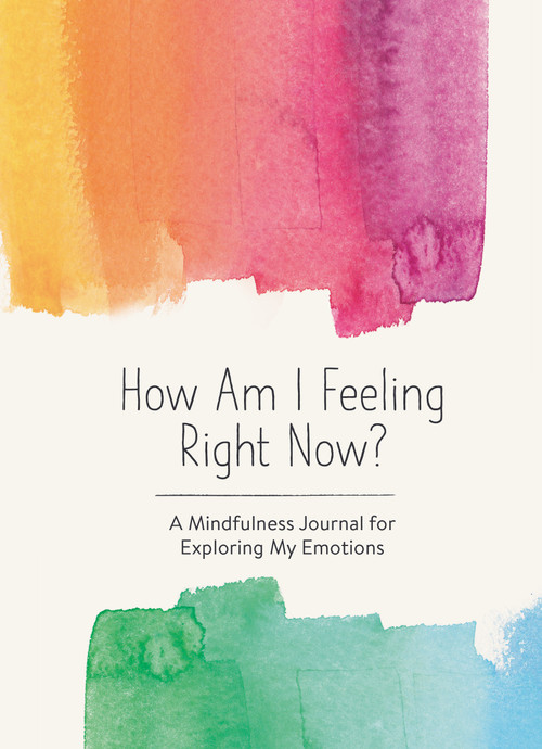 How Am I Feeling Right Now? (A Mindfulness Journal for Exploring My Emotions) by Spruce Books, 9781632174697