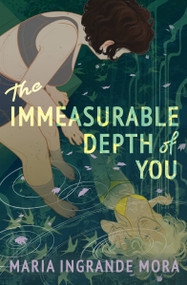 The Immeasurable Depth of You by Maria Ingrande Mora, 9781682635421