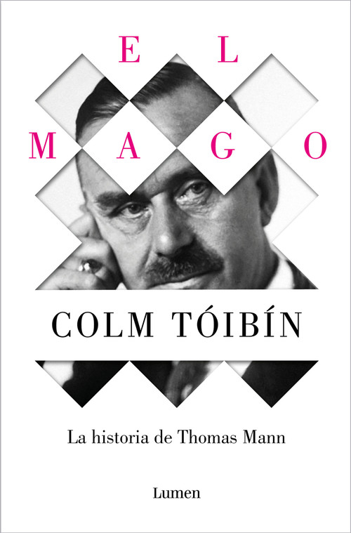 El mago: La vida de Thomas Mann / The Magician: The Life of Thomas Mann (Spanish Edition) by Colm Tóibín, 9788426488916