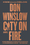 City on Fire (A Novel) - 9780062851178 by Don Winslow, 9780062851178