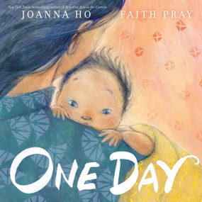 One Day by Joanna Ho, Faith Pray, 9780063056923