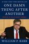 One Damn Thing After Another (Memoirs of an Attorney General) - 9780063158610 by William P. Barr, 9780063158610