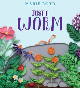 Just a Worm by Marie Boyd, Marie Boyd, 9780063212565