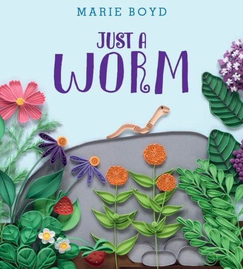 Just a Worm by Marie Boyd, Marie Boyd, 9780063212565