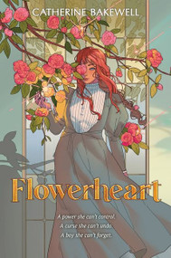 Flowerheart by Catherine Bakewell, 9780063214590