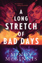 A Long Stretch of Bad Days by Mindy McGinnis, 9780063230361