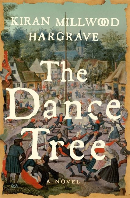 The Dance Tree (A Novel) by Kiran Millwood Hargrave, 9780063274778