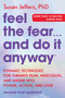 Feel the Fear... and Do It Anyway (Dynamic Techniques for Turning Fear, Indecision, and Anger into Power, Action, and Love) by Susan Jeffers, 9780063291294