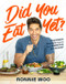 Did You Eat Yet? (Craveable Recipes from an All-American Asian Chef) by Ronnie Woo, 9780358581697