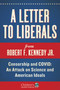 A Letter to Liberals (Censorship and COVID: An Attack on Science and American Ideals) by Robert F. Kennedy Jr., 9781510775589
