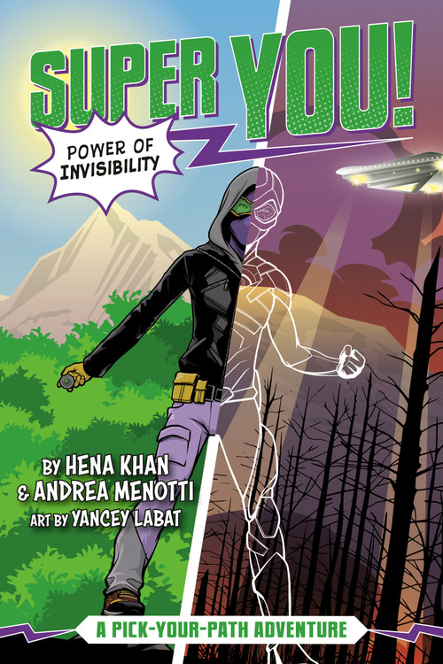 Power of Invisibility (Super You! #2) by Hena Khan, Andrea Menotti, Yancey Labat, 9780593224878
