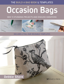 The Build a Bag Book: Occasion Bags (paperback edition) (Sew 15 stunning projects and endless variations) by Debbie Shore, 9781800921108