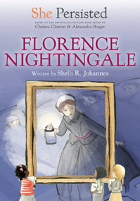 She Persisted: Florence Nightingale - 9780593529010 by Shelli R. Johannes, Chelsea Clinton, Alexandra Boiger, Gillian Flint, 9780593529010