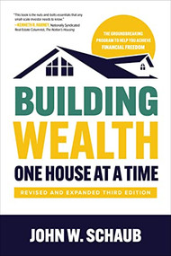 Building Wealth One House at a Time, Revised and Expanded Third Edition by John Schaub, 9781264679553